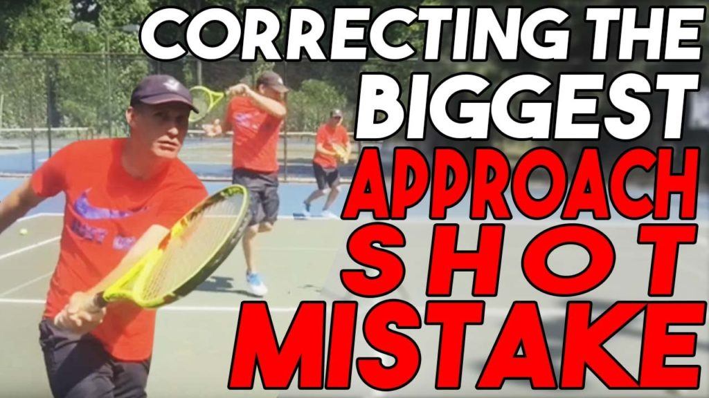 Tennis tips: Correcting the Biggest Approach Shot Mistake